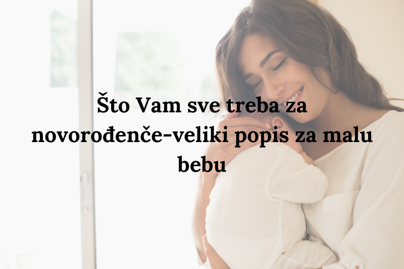 Što Vam sve treba za novorođenče-veliki popis za malu bebu